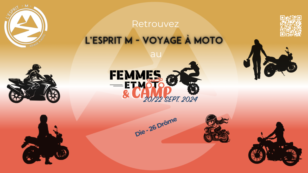 L'Esprit M - Voyage à moto au festival Femmes et Moto Camp 2024 du 20 au 22 septembre prochains à Die (26, Drôme)