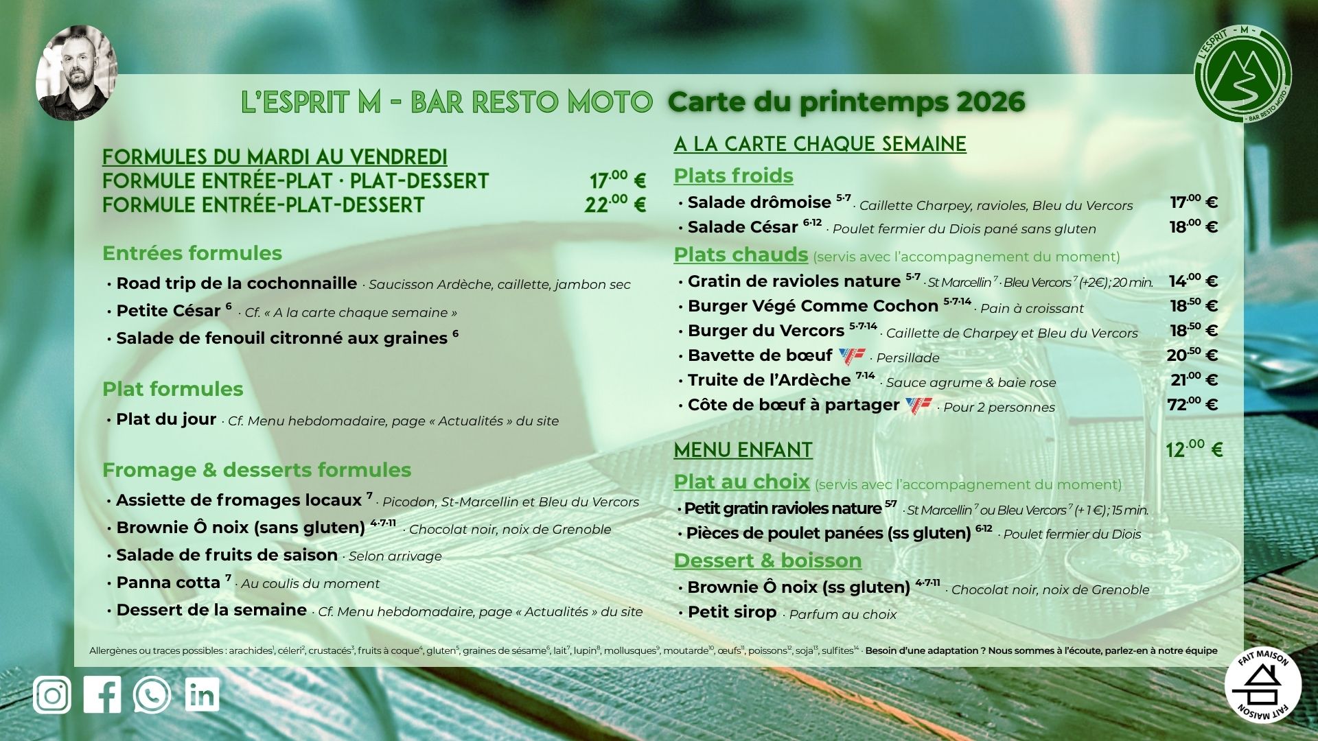 Carte du printemps 2026 de L'Esprit M - Bar Resto moto Formule entrée-plat-dessert 22,00 € Formule entrée-plat ou plat-dessert 17,50 € Plats à la carte chaque semaine