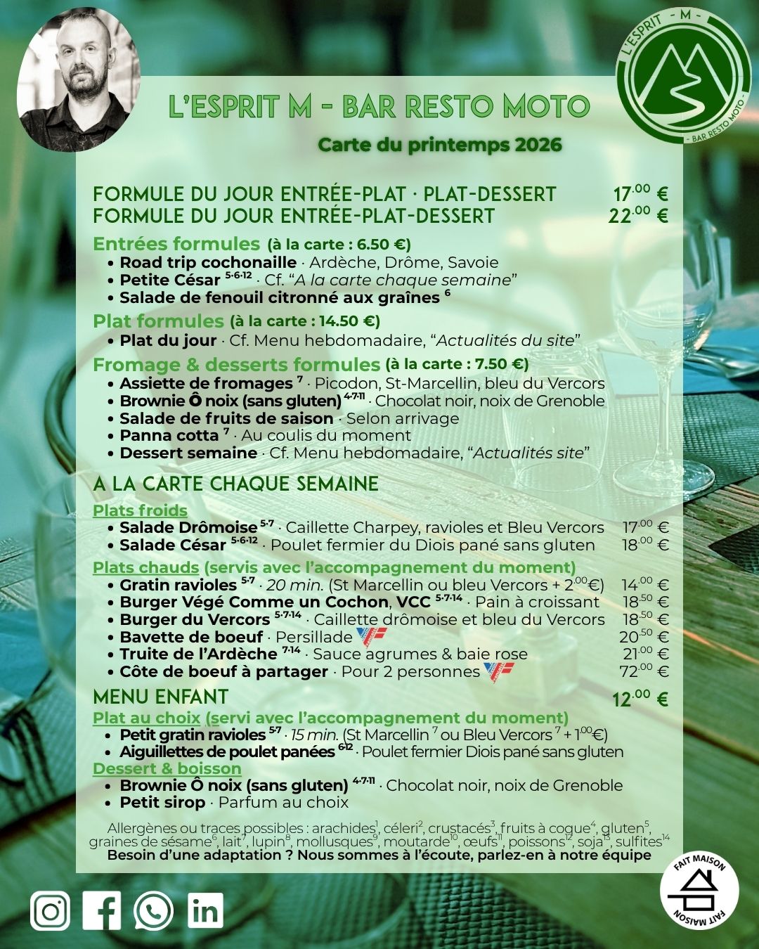Carte du printemps 2026 de L'Esprit M - Bar Resto moto Formule entrée-plat-dessert 22,00 € Formule entrée-plat ou plat-dessert 17,50 € Plats à la carte chaque semaine